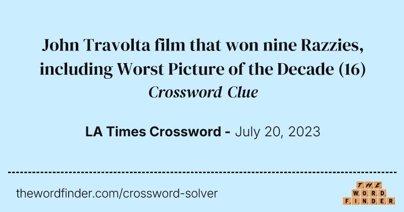 John Travolta film that won nine Razzies, including Worst Picture of the Decade crossword clue image