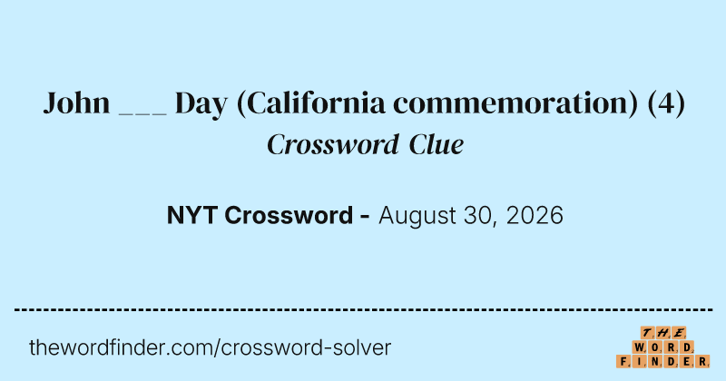 John ___ Day (California commemoration) crossword clue image