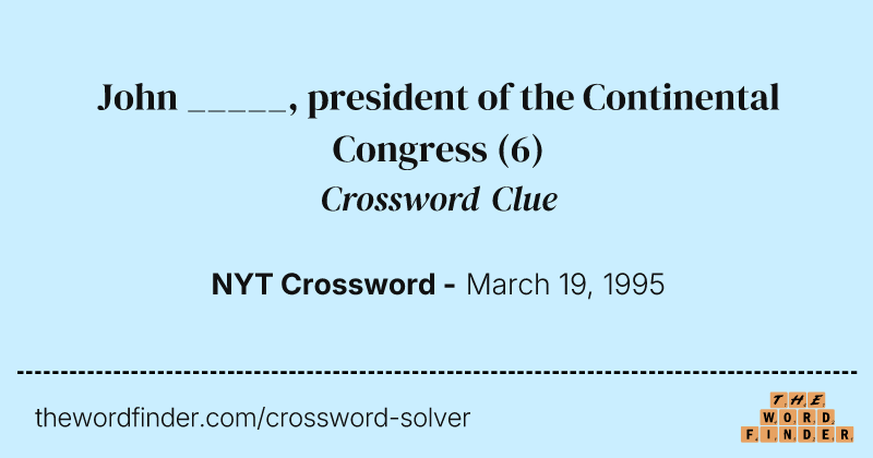 John _____, president of the Continental Congress crossword clue image