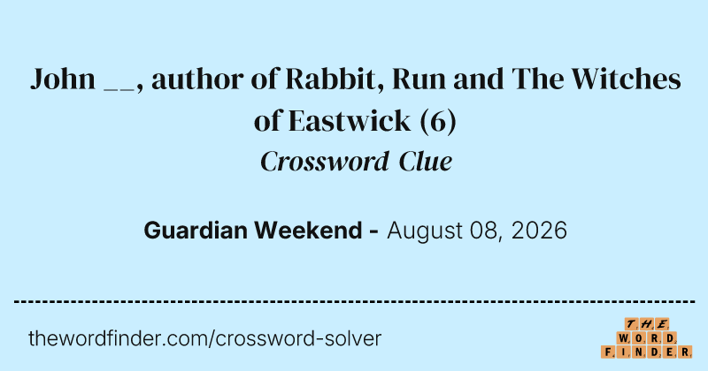 John __, author of Rabbit, Run and The Witches of Eastwick crossword clue image