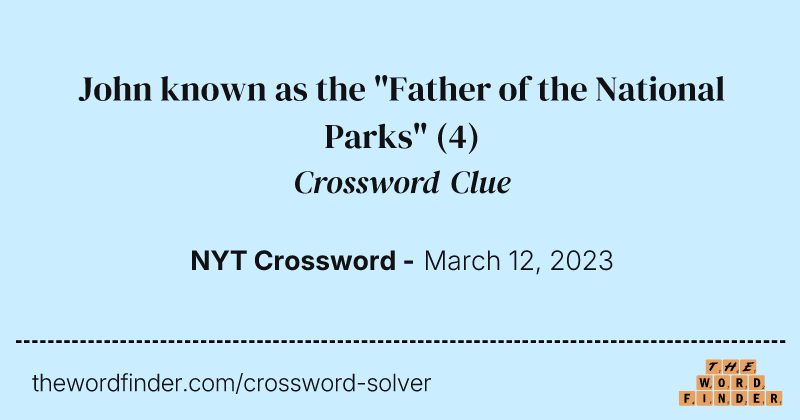 John known as the "Father of the National Parks" crossword clue image