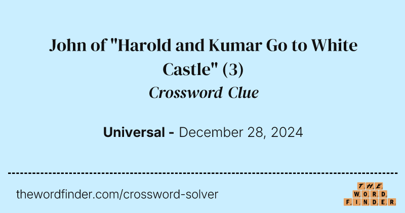 John of "Harold and Kumar Go to White Castle" crossword clue image
