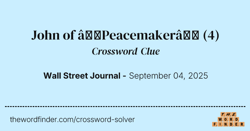 John of “Peacemaker” crossword clue image