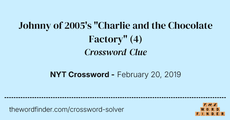 Johnny of 2005's "Charlie and the Chocolate Factory" crossword clue image
