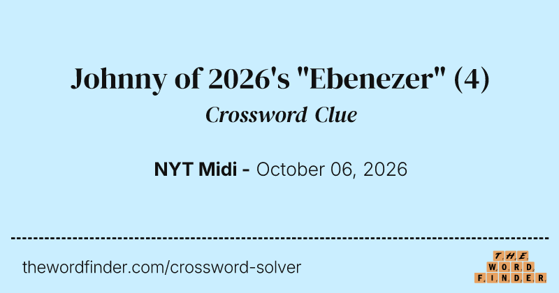 Johnny of 2026's "Ebenezer" crossword clue image