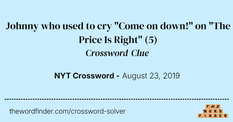 Johnny who used to cry "Come on down!" on "The Price Is Right" crossword clue image