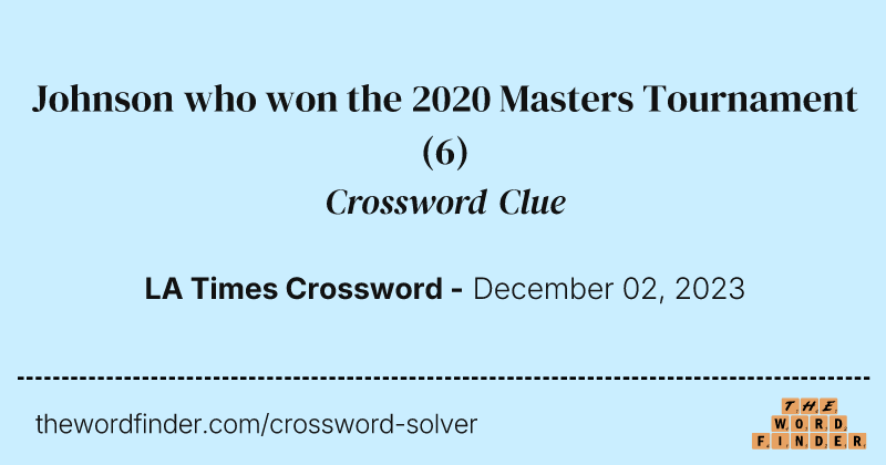 Johnson who won the 2020 Masters Tournament crossword clue image