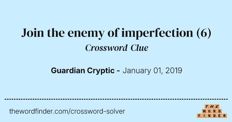 Join the enemy of imperfection crossword clue image