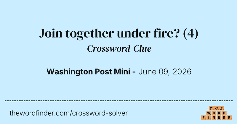 Join together under fire? crossword clue image