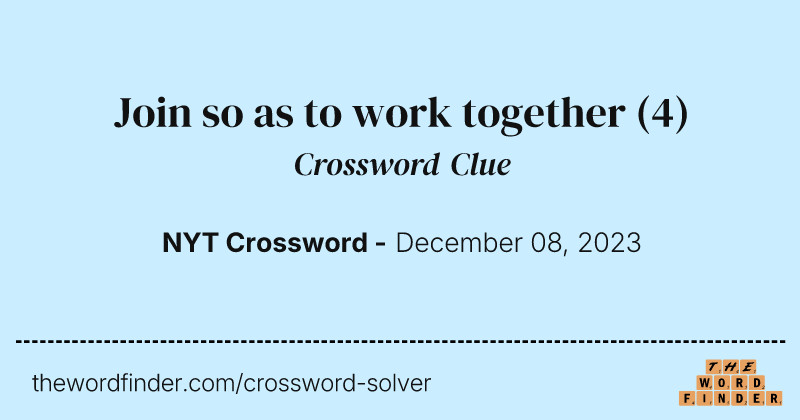 Join so as to work together crossword clue image