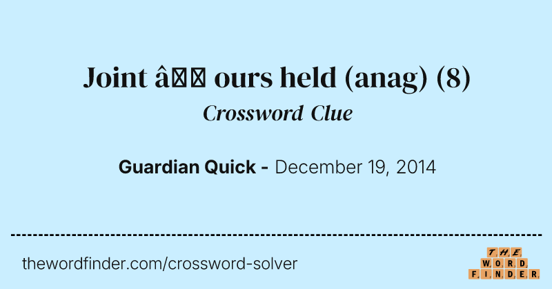 Joint — ours held (anag) crossword clue image