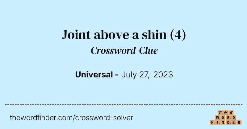 Joint above a shin crossword clue image