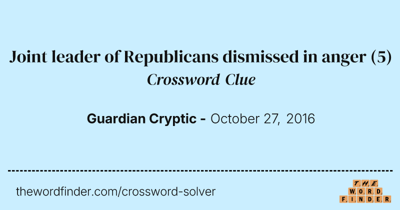 Joint leader of Republicans dismissed in anger crossword clue image