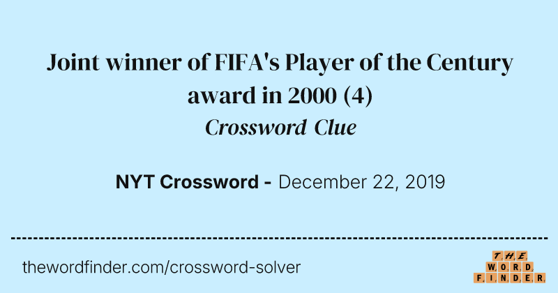 Joint winner of FIFA's Player of the Century award in 2000 crossword clue image