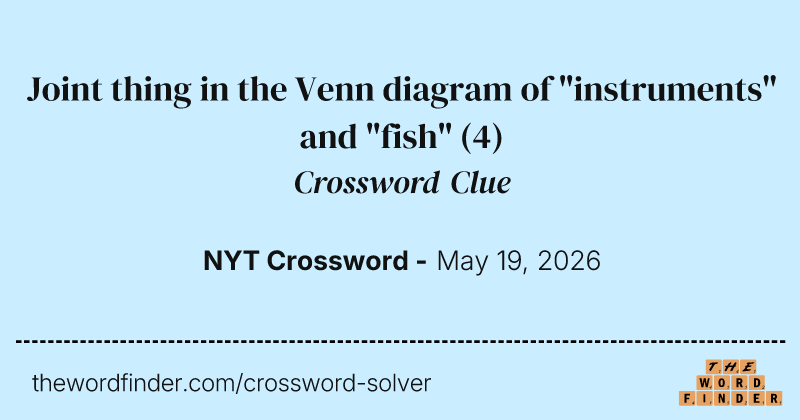 Joint thing in the Venn diagram of "instruments" and "fish" crossword clue image