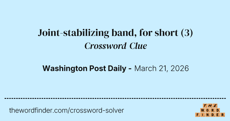 Joint-stabilizing band, for short crossword clue image