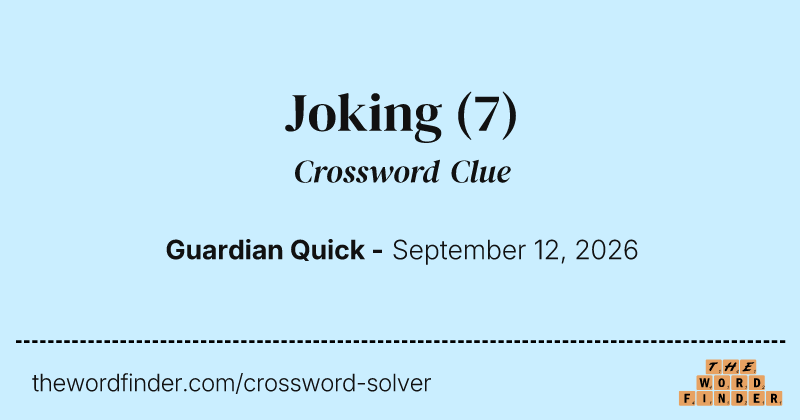 Joking crossword clue image