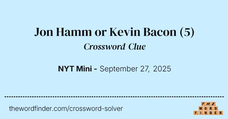 Jon Hamm or Kevin Bacon crossword clue image