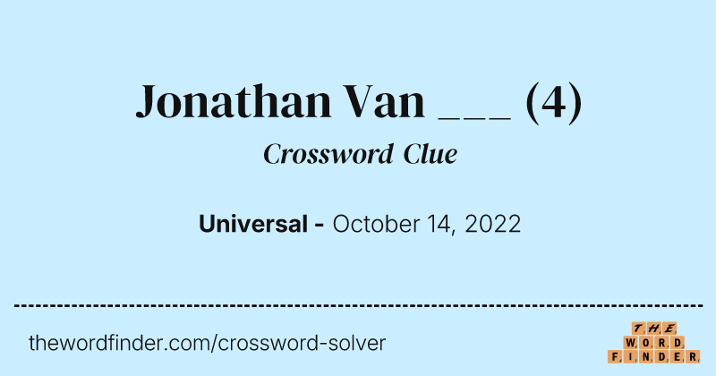 Jonathan Van ___ crossword clue image