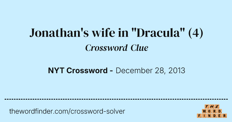 Jonathan's wife in "Dracula" crossword clue image