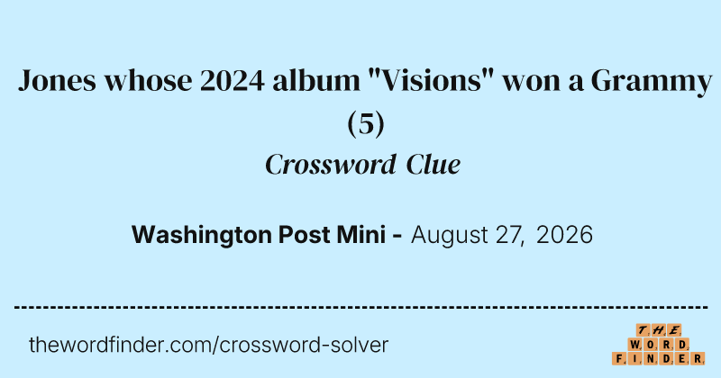 Jones whose 2024 album "Visions" won a Grammy crossword clue image