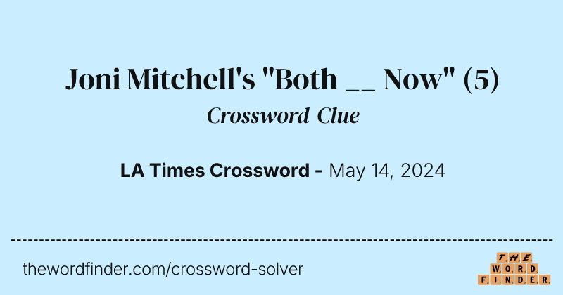 Joni Mitchell's "Both __ Now" crossword clue image