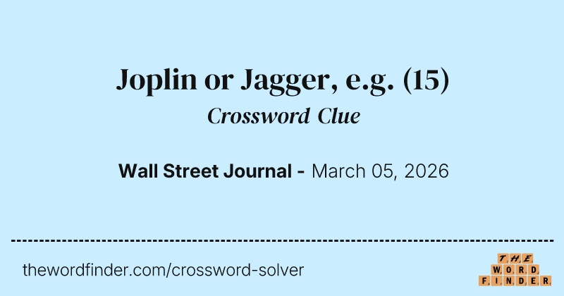 Joplin or Jagger, e.g. crossword clue image