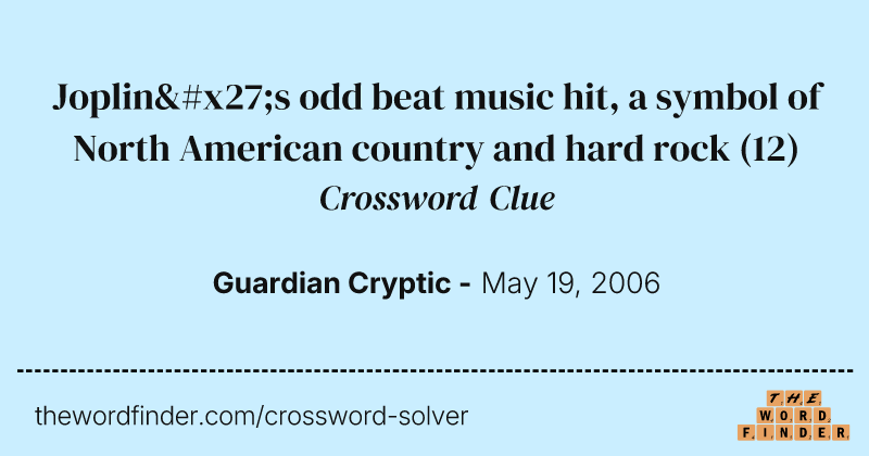 Joplin's odd beat music hit, a symbol of North American country and hard rock crossword clue image