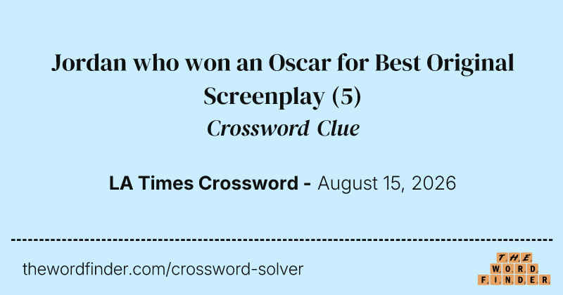 Jordan who won an Oscar for Best Original Screenplay crossword clue image