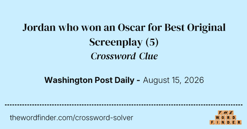 Jordan who won an Oscar for Best Original Screenplay crossword clue image