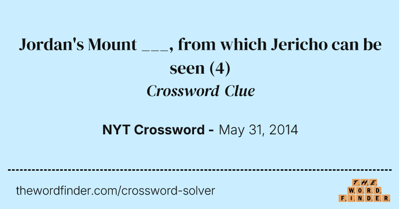 Jordan's Mount ___, from which Jericho can be seen crossword clue image