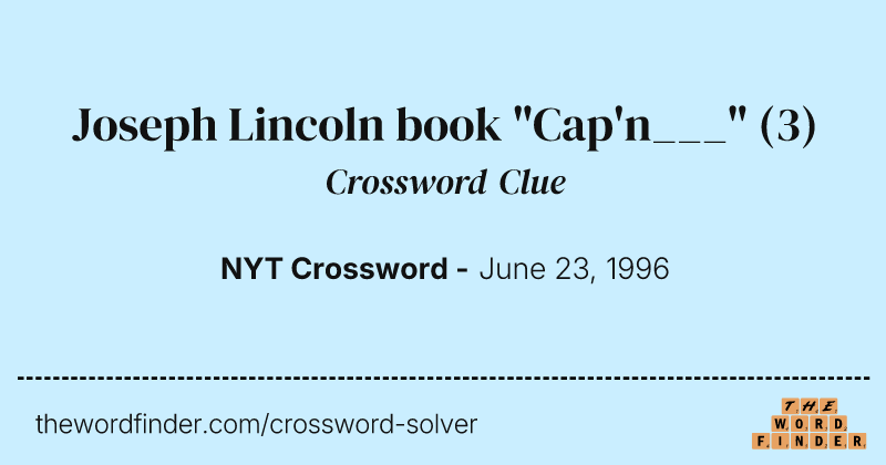 Joseph Lincoln book "Cap'n___" crossword clue image