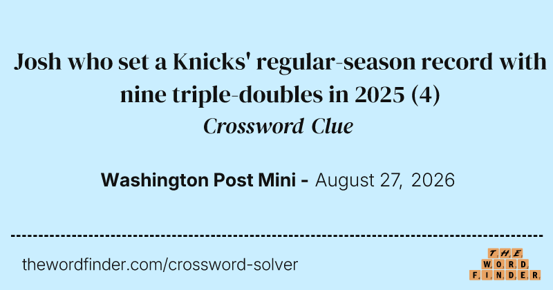 Josh who set a Knicks' regular-season record with nine triple-doubles in 2025 crossword clue image