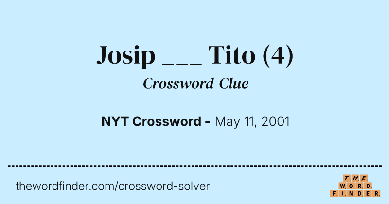 Josip ___ Tito crossword clue image