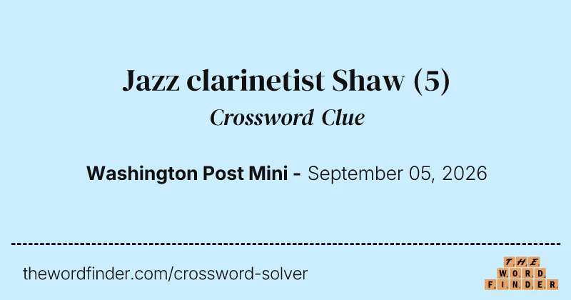 Jazz clarinetist Shaw crossword clue image