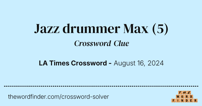 Jazz drummer Max crossword clue image