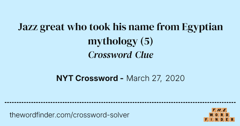Jazz great who took his name from Egyptian mythology crossword clue image
