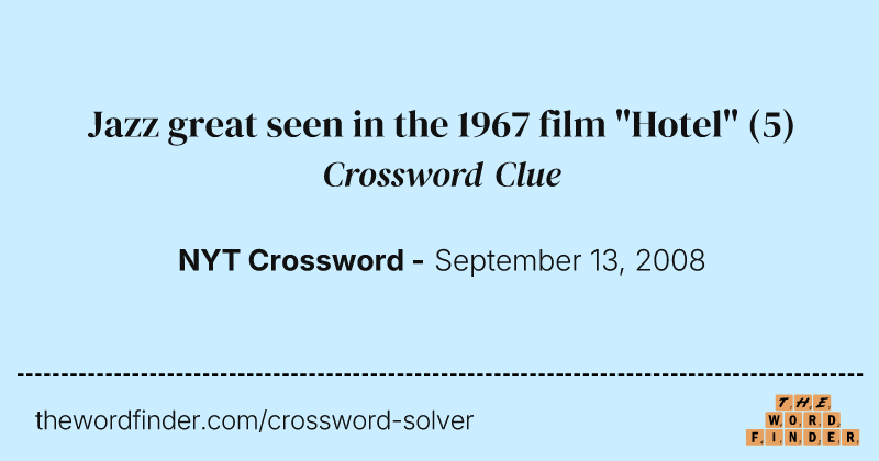 Jazz great seen in the 1967 film "Hotel" crossword clue image