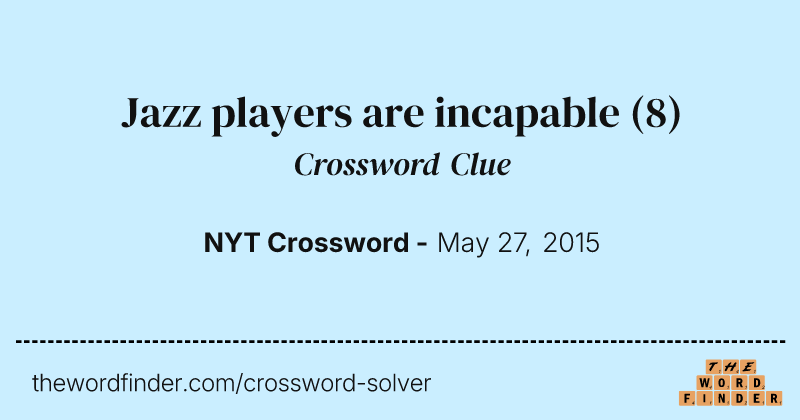 Jazz players are incapable crossword clue image