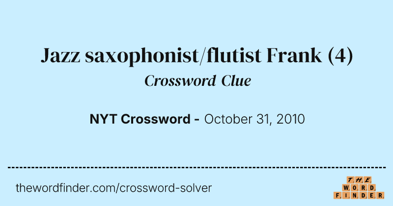 Jazz saxophonist/flutist Frank crossword clue image