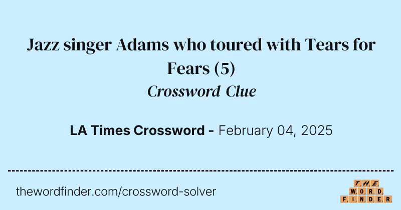 Jazz singer Adams who toured with Tears for Fears crossword clue image