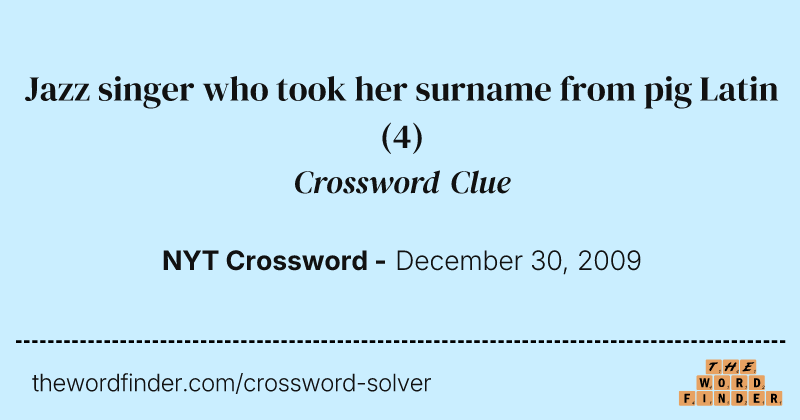 Jazz singer who took her surname from pig Latin crossword clue image