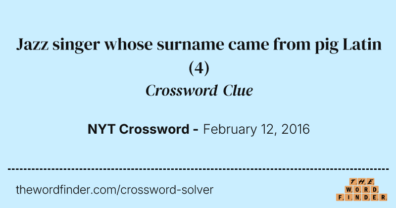 Jazz singer whose surname came from pig Latin crossword clue image