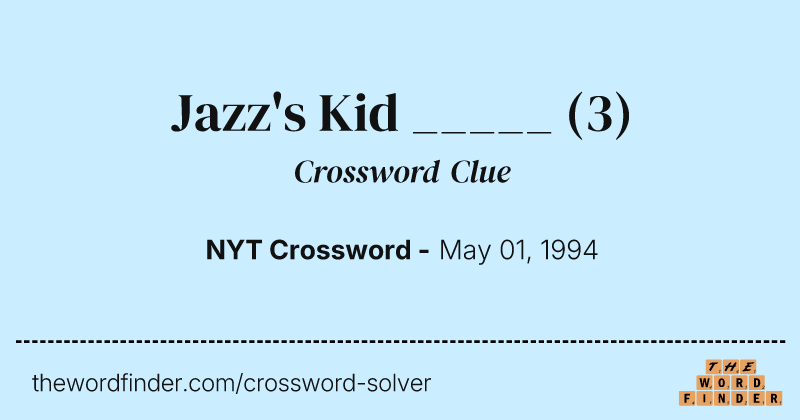 Jazz's Kid _____ crossword clue image