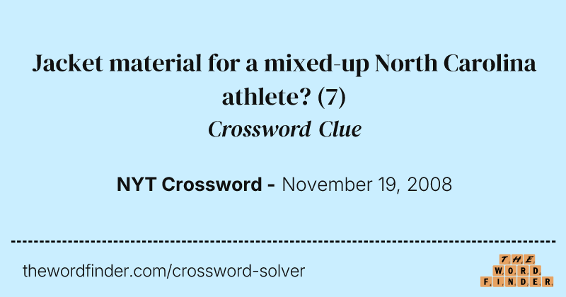 Jacket material for a mixed-up North Carolina athlete? crossword clue image