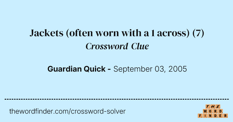 Jackets (often worn with a 1 across) crossword clue image