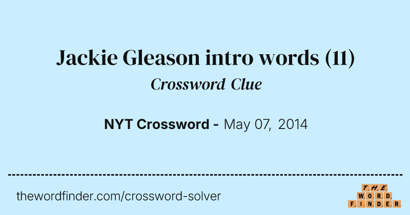 Jackie Gleason intro words crossword clue image