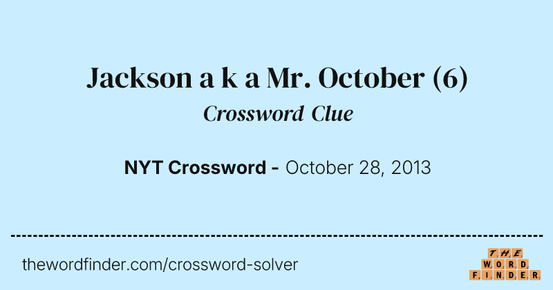 Jackson a k a Mr. October crossword clue image