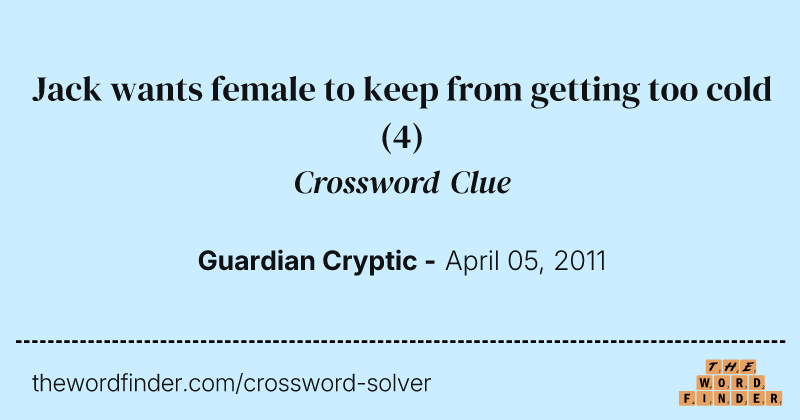 Jack wants female to keep from getting too cold crossword clue image