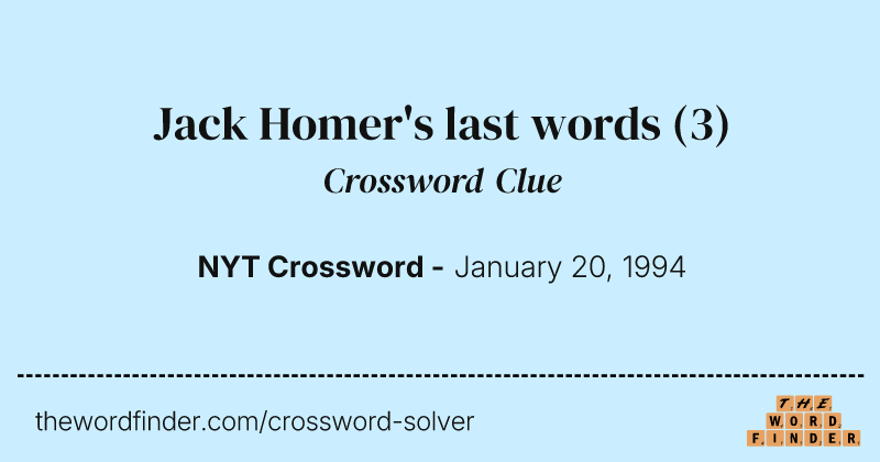 Jack Homer's last words crossword clue image